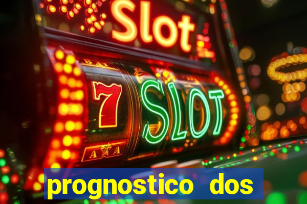 prognostico dos jogos de hoje